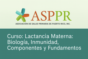 Curso: Lactancia Materna: Biología, Inmunidad, Componentes y Fundamentos